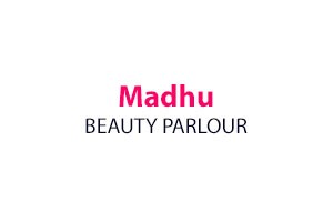 Madhu Beauty Parlour - Rohini, New Delhi